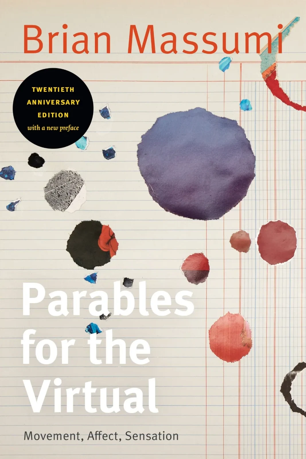 Massumi, B. (2021). Parables for the virtual: Movement, affect, sensation. Duke University Press.